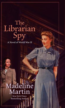 The librarian spy - a novel of World War II