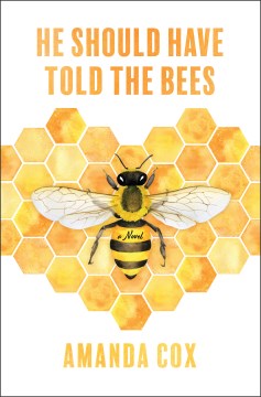 He should have told the bees - a novel