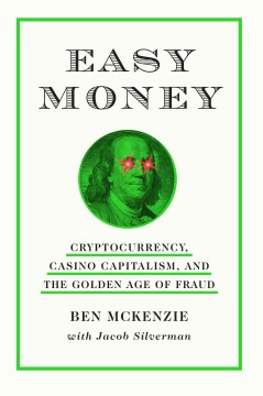 Easy money cryptocurrency, casino capitalism, and the golden age of fraud