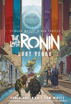 Teenage Mutant Ninja Turtles. The Last Ronin- Lost Years The last ronin, lost years