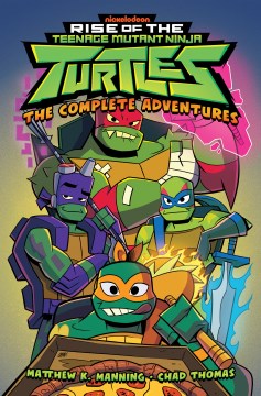 Rise of the Teenage Mutant Ninja Turtles - the complete adventures