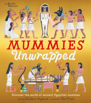 Mummies unwrapped - discover the world of ancient Egypyian mummies