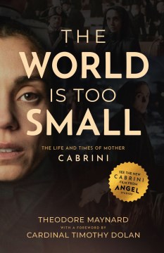 The world is too small- the life and times of Mother Cabrini