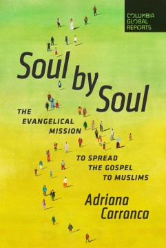 Soul by soul - the Evangelical mission to spread the Gospel to Muslims