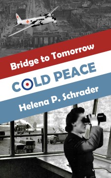 Cold Peace - A Novel of the Berlin Airlift