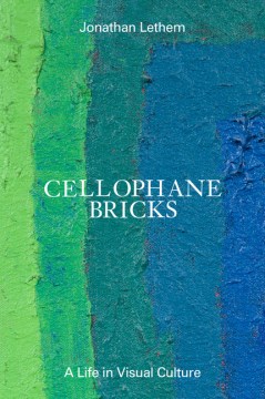 Cellophane Bricks - A Life in Visual Culture