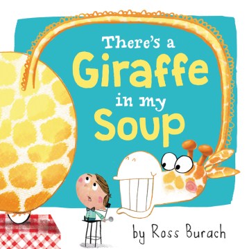 There's-a-giraffe-in-my-soup