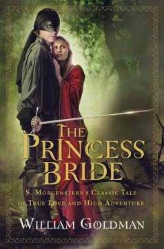 The-princess-bride-:-S.-Morgenstern's-classic-tale-of-true-love-and-high-adventure