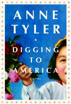 Digging-to-America-:-a-novel