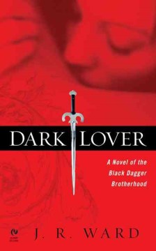 Dark-lover-:-a-novel-of-the-Black-Dagger-Brotherhood