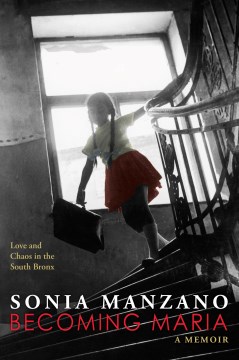 Becoming-Maria-:-love-and-chaos-in-the-South-Bronx