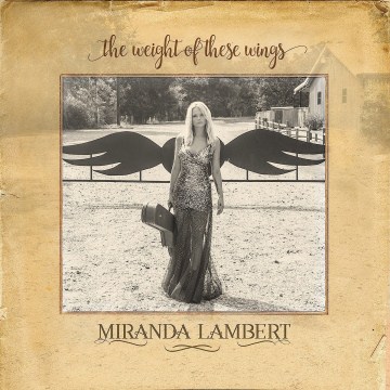 Miranda-Lambert:-The-Weight-of-These-Wings