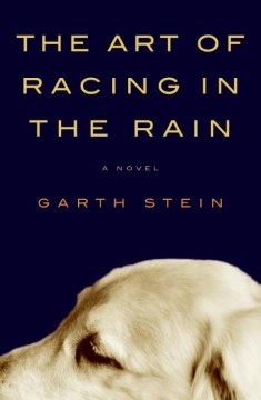 The-art-of-racing-in-the-rain-:-a-novel