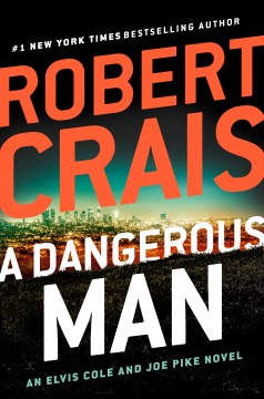 A-dangerous-man-:-an-Elvis-Cole-and-Joe-Pike-novel