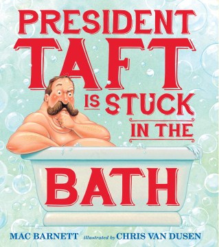 President-Taft-Is-Stuck-in-the-Bath