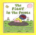 The piggy in the puddle.