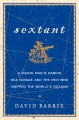 Sextant : a young man's daring sea voyage and the men who mapped the world's oceans