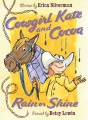 Cowgirl Kate and Cocoa : rain or shine