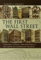 The first Wall Street : Chestnut Street, Philadelphia, and the birth of American finance