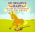 Hushabye Baby lullaby renditions of Taylor Swift.