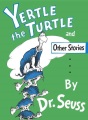 Yertle the turtle, and other stories