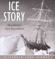 Ice story : Shackleton's lost expedition