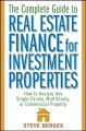 The complete guide to real estate finance for investment properties how to analyze any single-family, multifamily, or commercial property