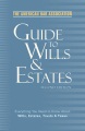 The American Bar Association guide to wills & estates : everything you need to know about wills, estates, trusts, & taxes.