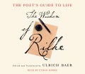 The poet's guide to life : the wisdom of Rilke