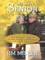 The savvy senior : the ultimate guide to health, family, and finances for senior citizens
