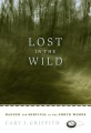 Lost in the wild : danger and survival in the North Woods