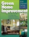 Green home improvement : 65 projects that will cut utility bills, protect your health, help the environment