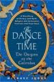 The dance of time : the origins of the calendar : a miscellany of history and myth, religion and astronomy, festivals and feast days