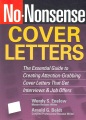No-nonsense cover letters : the essential guide to creating attention-grabbing cover letters that get interviews & job offers