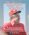 Buckeye wisdom : insight and inspiration from coach Earle Bruce