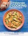 Mediterranean paleo cooking : over 150 fresh coastal recipes for a relaxed, gluten-free lifestyle