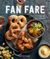 Fan Fare : game day recipes for delicious finger foods, drinks & more