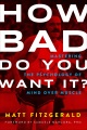 How bad do you want it? : mastering the psychology of mind over muscle