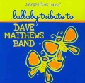 Sleepytime tunes. Lullaby tribute to Dave Matthews Band