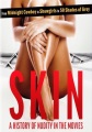 Skin : a history of nudity in the movies