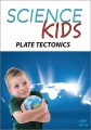 Science Kids : plate tectonics.