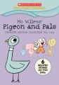 The Mo Willems' Pigeon and Pals complete cartoon collection. Vol. 1 & 2
