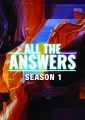 All the answers. Season 1
