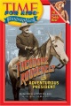 Theodore Roosevelt : the adventurous president Theodore Roosevelt : the adventurous president