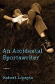 An accidental sportswriter a memoir