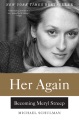 Her again : becoming Meryl Streep