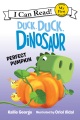 Duck, duck, dinosaur : perfect pumpkin Duck, duck, dinosaur : perfect pumpkin