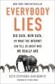 Everybody lies : big data, new data, and what the ...
