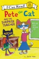 Pete the cat and the surprise teacher Pete the cat and the surprise teacher