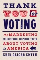Thank you for voting : the maddening, enlightening...